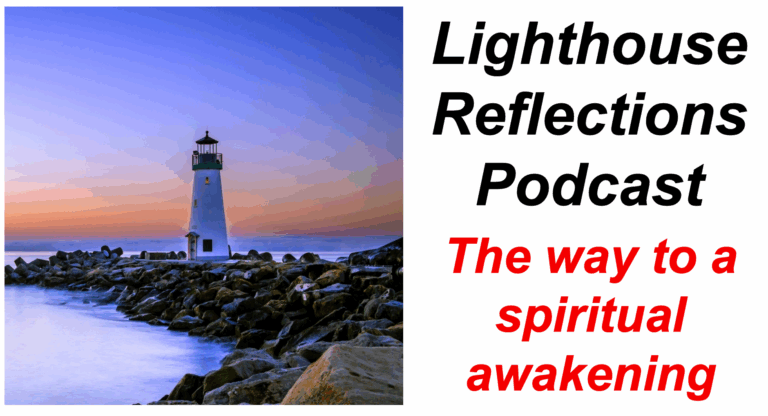 Lighthouse Reflections Podcast: The way to a spiritual awakening