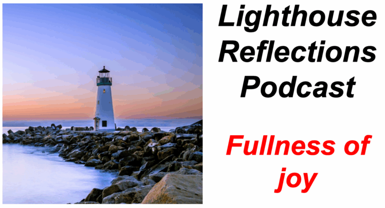Lighthouse Reflections Podcast: Fullness of joy