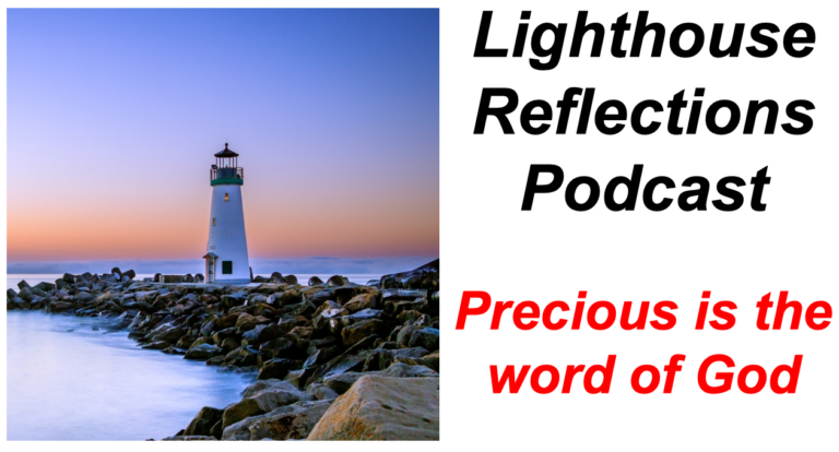 Lighthouse Reflections Podcast: Precious is the word of God